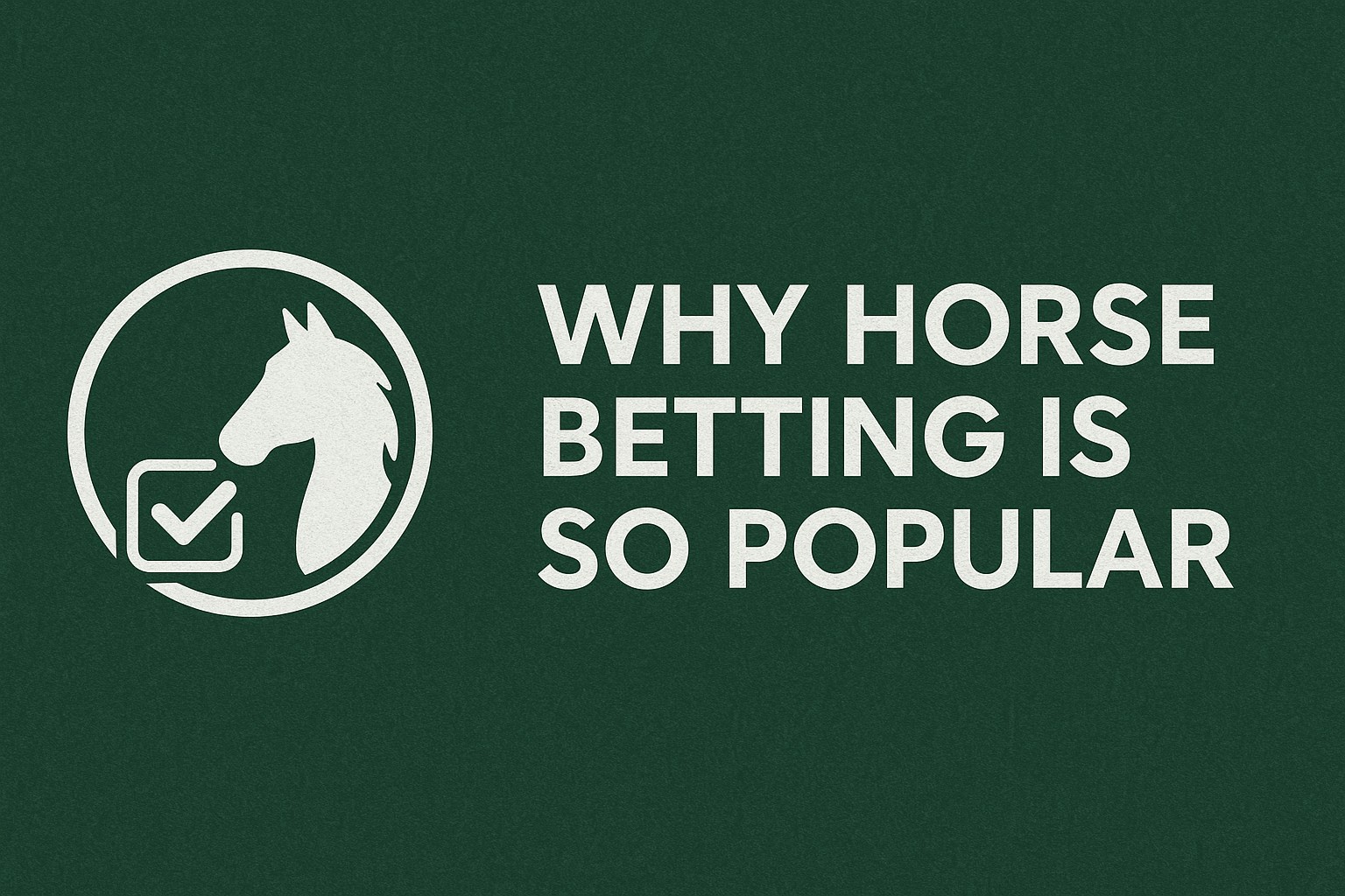 Why Horse Betting Is So Popular