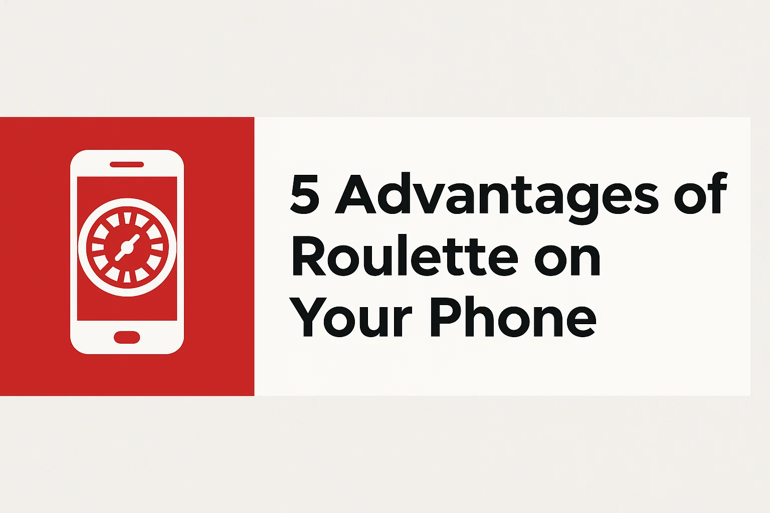 5 Advantages of Roulette on Your Phone