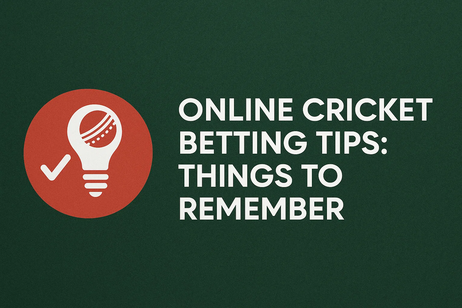 Online Cricket Betting Tips: Things to Remember
