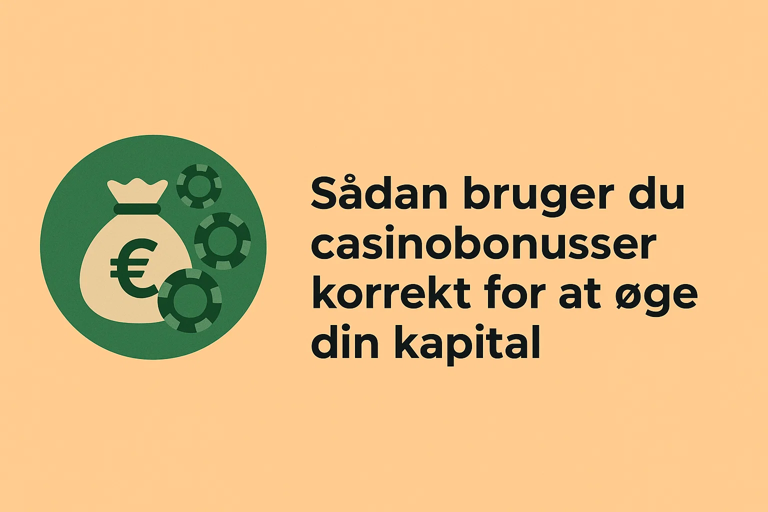 Sådan bruger du casinobonusser korrekt for at øge din kapital